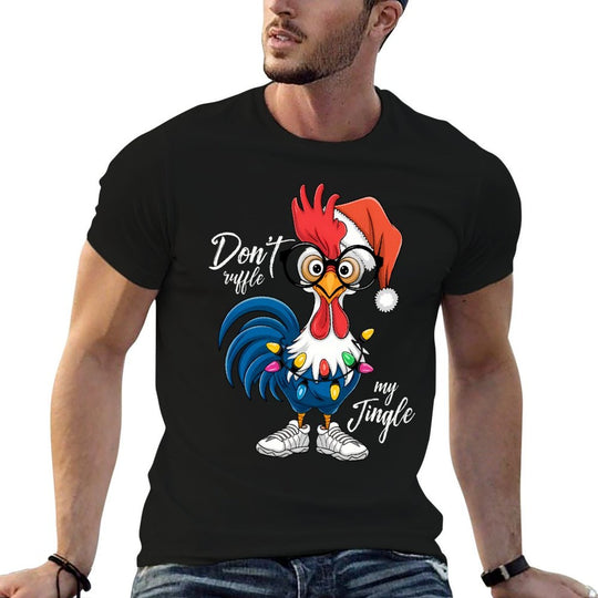Funny Rooster Christmas  Don’t Ruffle My Jingle Holiday  High-quality Stitching T-Shirt