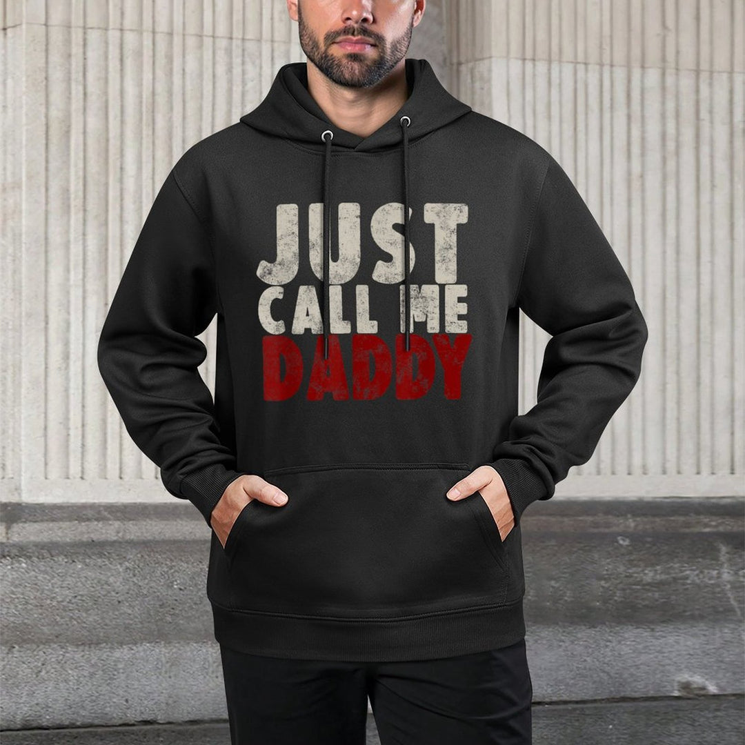 Just Call Me Daddy Dad Father's Day Father Grandfather Moisture-Wicking Hoodie