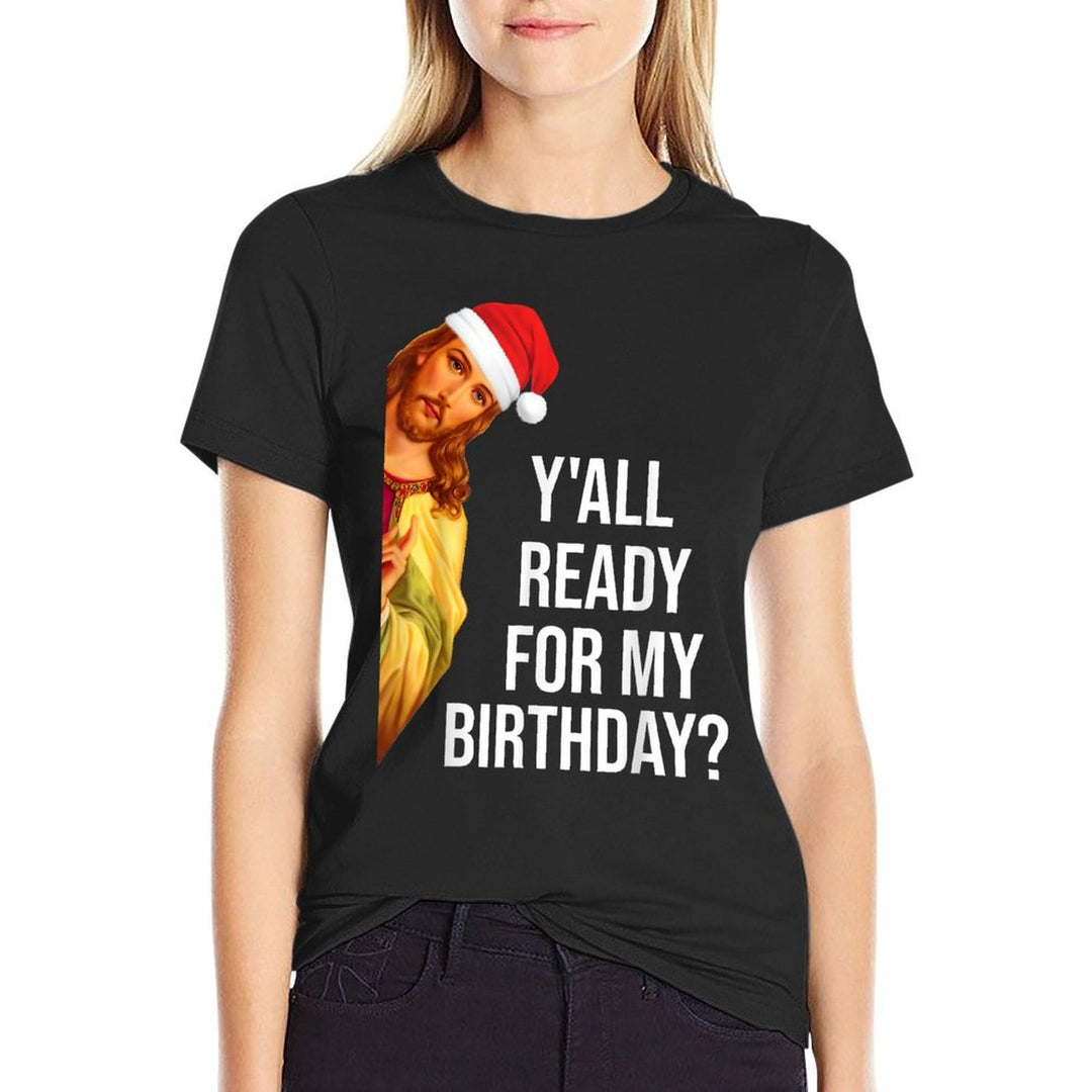 Yall Ready For My Birthday Jesus Christmas Santa Hat  Rolled Sleeves T-Shirt