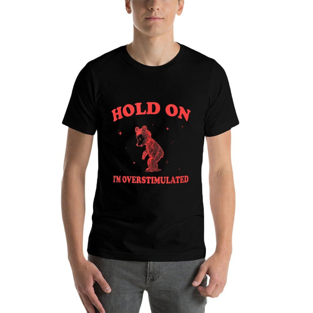 Hold On Im Overstimulated Funny Bear Meme  Oversized Silhouette T-Shirt