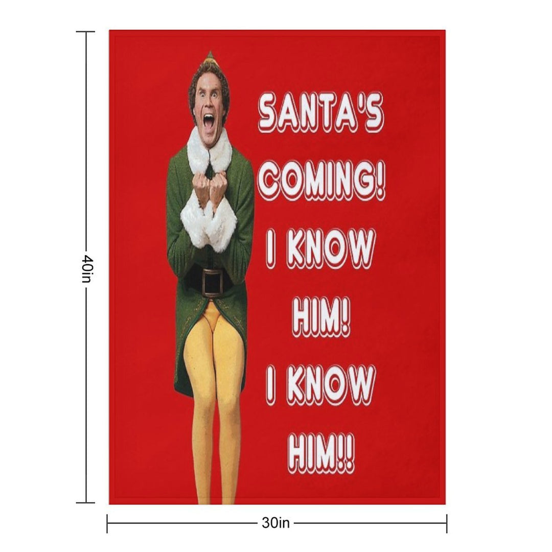 SANTA'S COMING! I KNOW HIM! Elf The Movie Will Ferrell Buddy Christmas Lightweight Throw Blanket