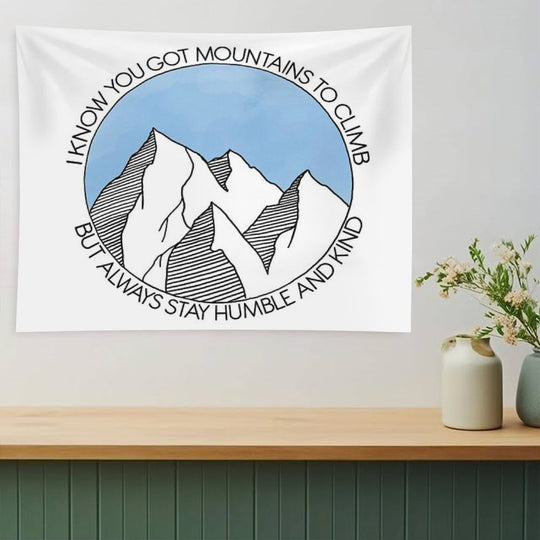 Always Stay Humble And Kind Mountains Tapestry