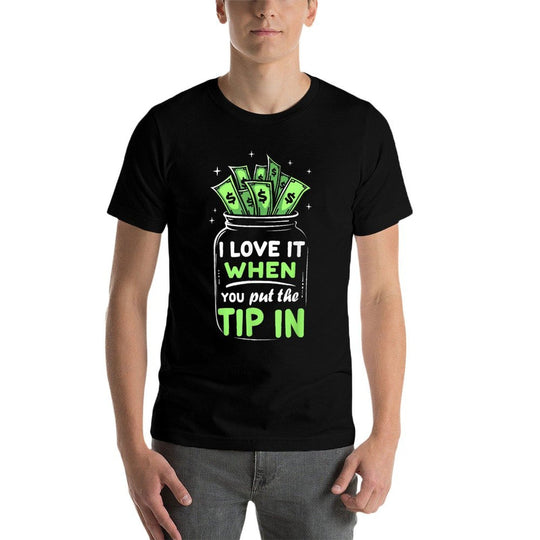 I Love It When You Put The Tip In Bartender Bar Bartending  Vintage-inspired T-Shirt