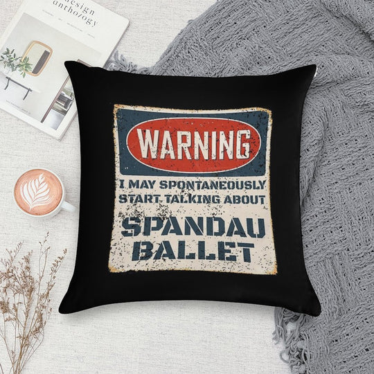 Warning May Spontaneously Start Talking About Talk Spandau Ballet Soft Multiple Sizes Throw Pillow