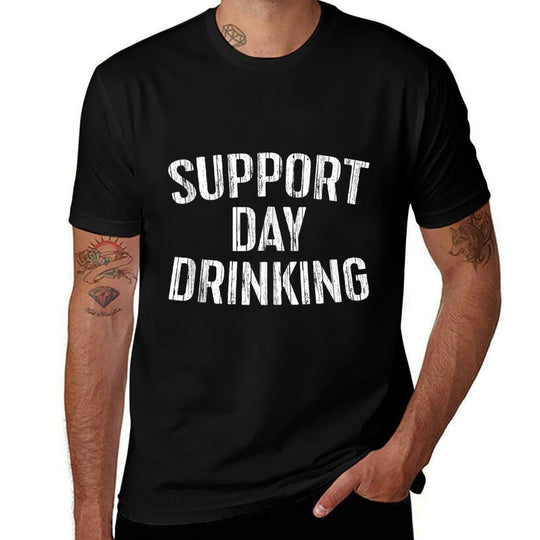 Support Day Drinking Funny Men Women Drinking  Tagless Design T-Shirt
