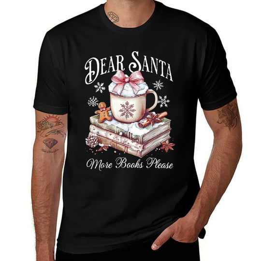 Dear Santa More Book Please Christmas Reading Book Librarian Comfortable T-Shirt
