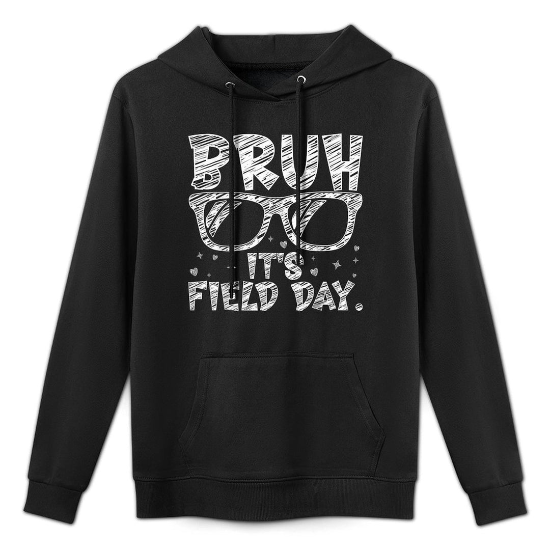 Bruh It&#39;s Field Day Teacher Boys Girls Kids Happy Field Day Medium-Weight Fabric Hoodie