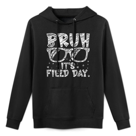 Bruh It&#39;s Field Day Teacher Boys Girls Kids Happy Field Day Medium-Weight Fabric Hoodie