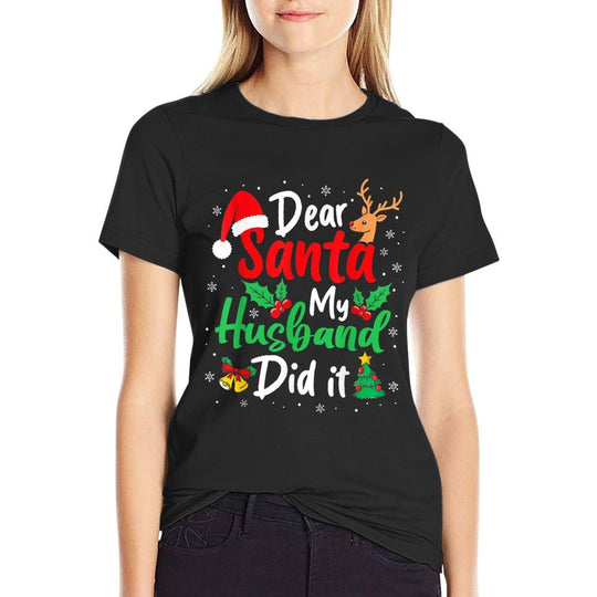 Dear Santa My Husband Did It Christmas Funny Wife Matching  Ribbed Collar T-Shirt