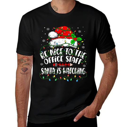 Be Nice To The Office Staff Santa Is Watching Christmas  Wrinkle-resistant T-Shirt