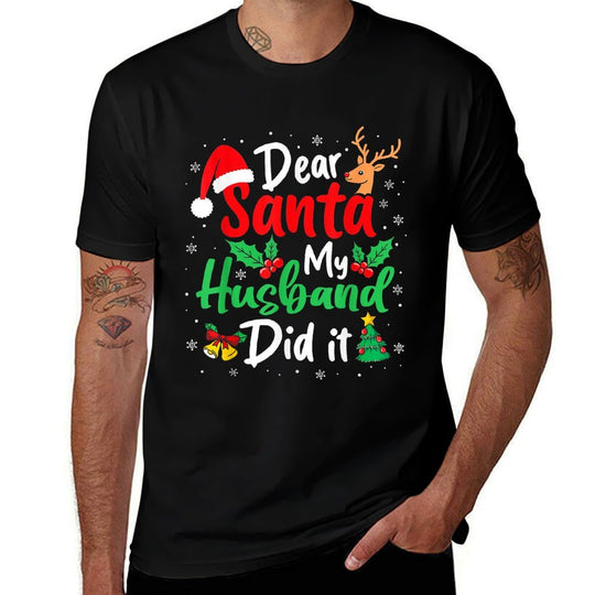 Dear Santa My Husband Did It Christmas Funny Wife Matching  Ribbed Collar T-Shirt