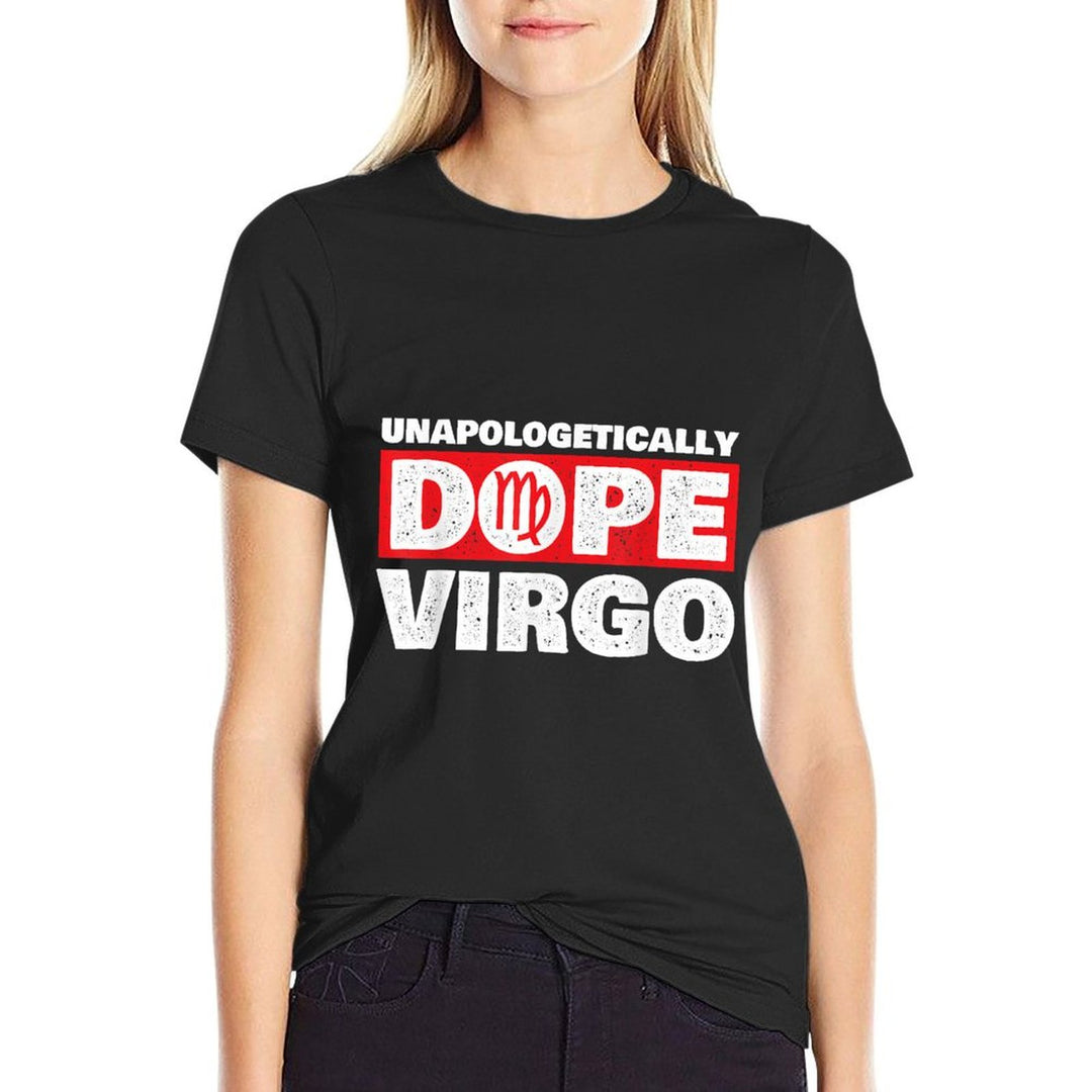 Unapologetically Dope Virgo - Birthday Horoscope Zodiac Sign  Tagless Design T-Shirt