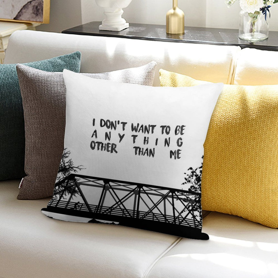 I Don't Want To Be - ONE TREE HILL Soft Home Decor Throw Pillow