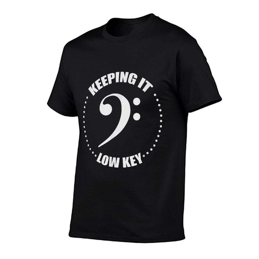 Bass Clef Music Keeping It Low Key Musician Humor  Durable T-Shirt