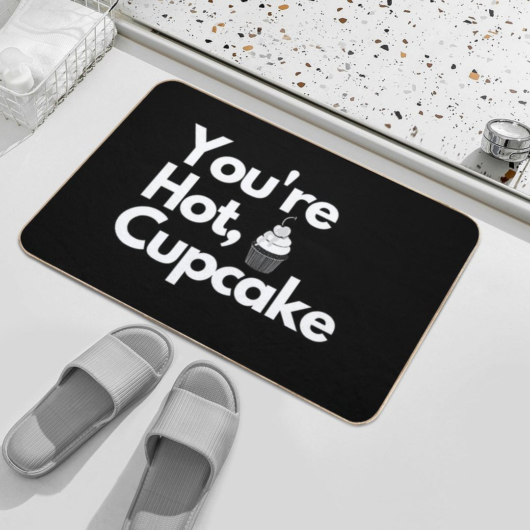 You're Hot, Cupcake  Repositionable Bath Mat