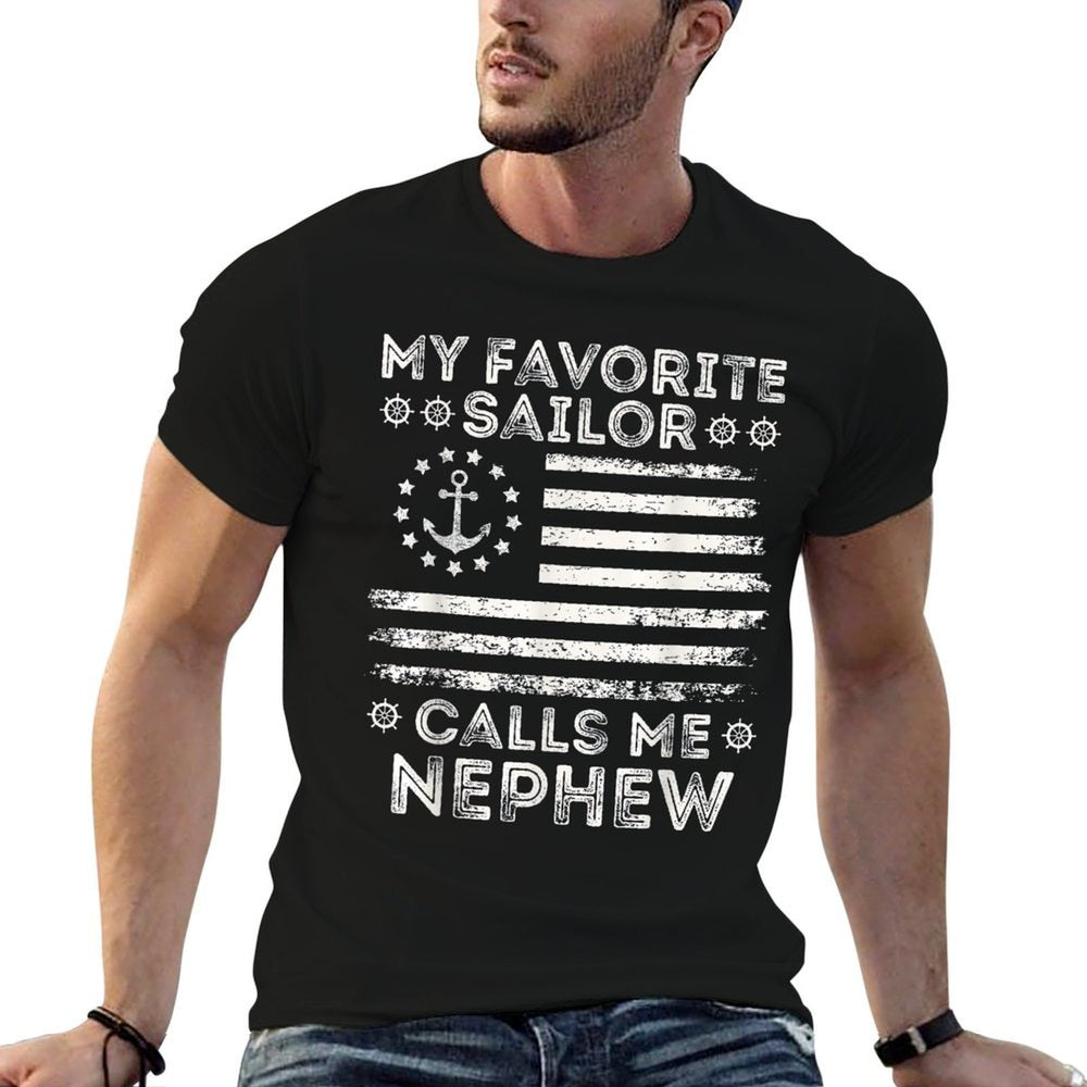 My Favorite Sailor Calls Me Nephew Sailor Nephew US Comfortable T-Shirt