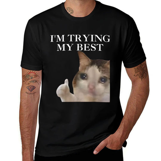 Im Trying My Best Funny Cat Meme Internet Memes Funny Memes Men Women Girls Kids  Classic T-Shirt