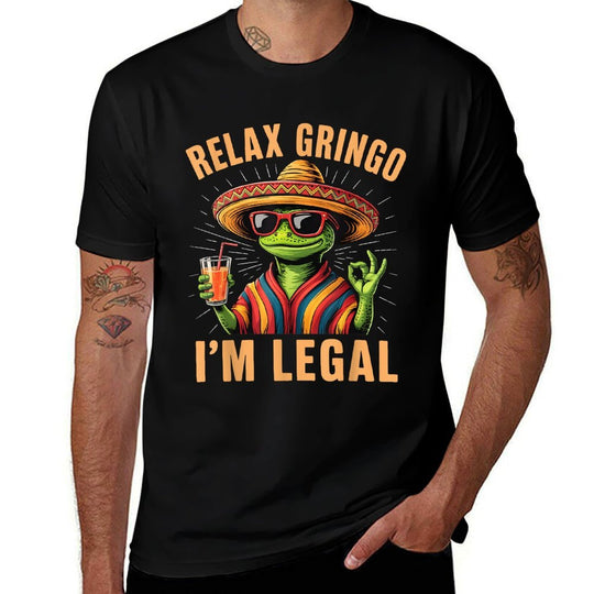Relax Gringo Im Legal Lizard Funny Mexican Party  Odor-resistant T-Shirt