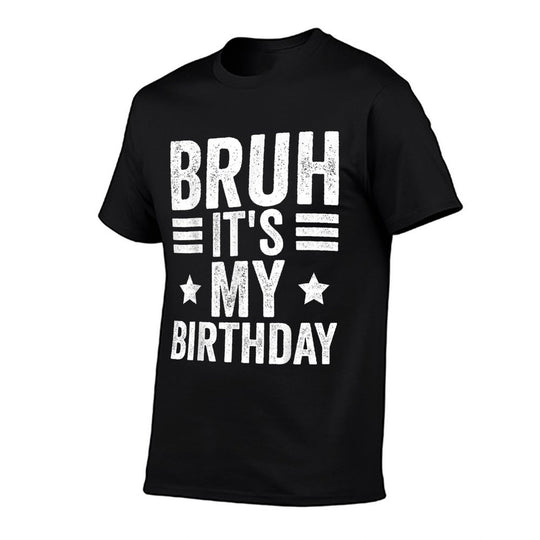 Its My Birthday Birthday Men Kid Bruh Its My Birthday  Easy-care T-Shirt