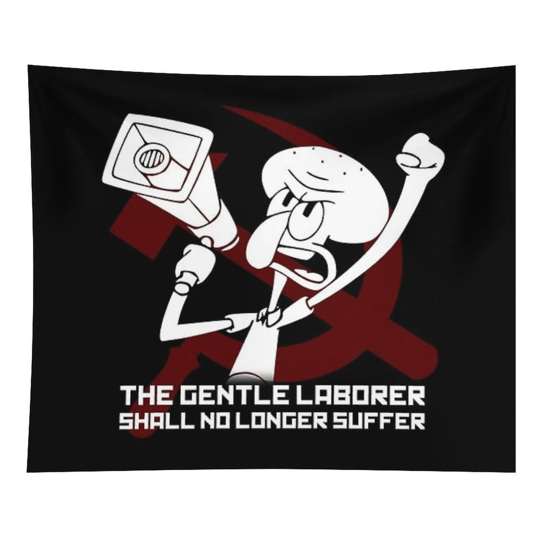 The Gentle Laborer Shall No Longer Suffer! Tapestry