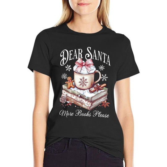 Dear Santa More Book Please Christmas Reading Book Librarian Comfortable T-Shirt