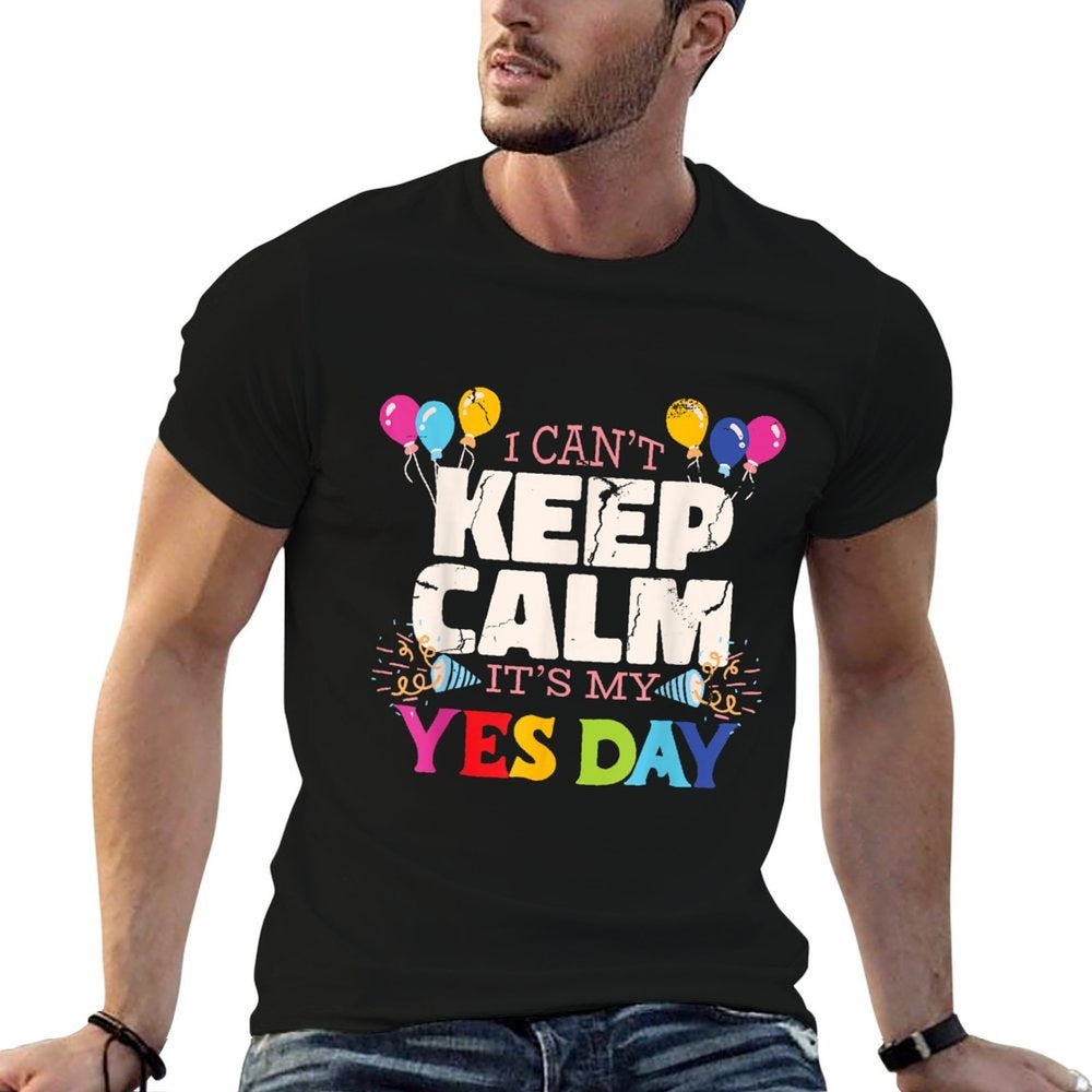 Keep Calm Its My Yes Day for Daddys Yes Day Kids  Vintage-inspired T-Shirt