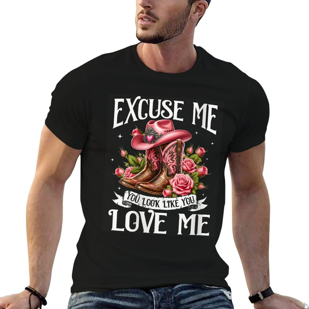 Womens Funny Excuse Me You Look Like You Love Me Funny Boots Memes  Versatile T-Shirt
