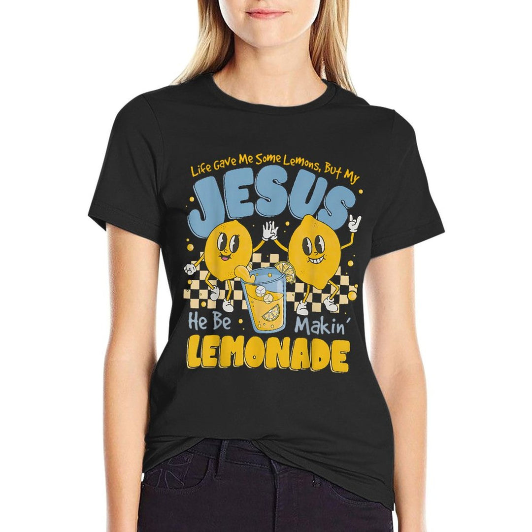 Life Gave Me Some Lemons But My Jesus He Be Makin Lemonade  Versatile T-Shirt