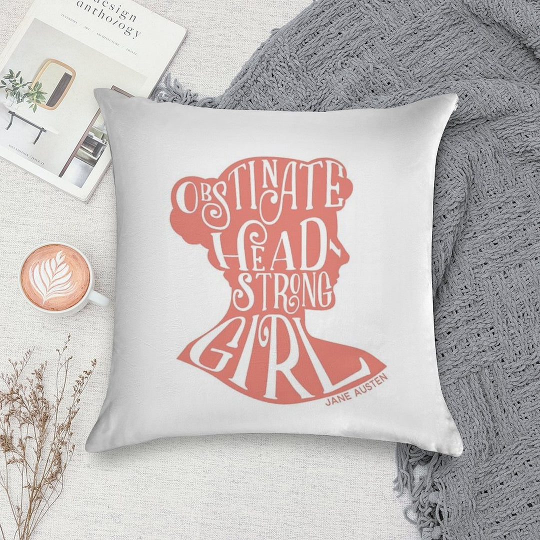 Obstinate, Headstrong Girl Pride And Prejudice Jane Austen Quote Design Soft Reinforced Edging Throw Pillow