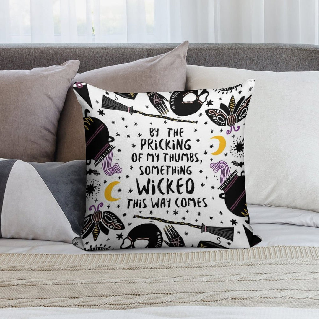 By The Pricking of My Thumbs, Something Wicked This Way Comes Soft High-Density Material Throw Pillow
