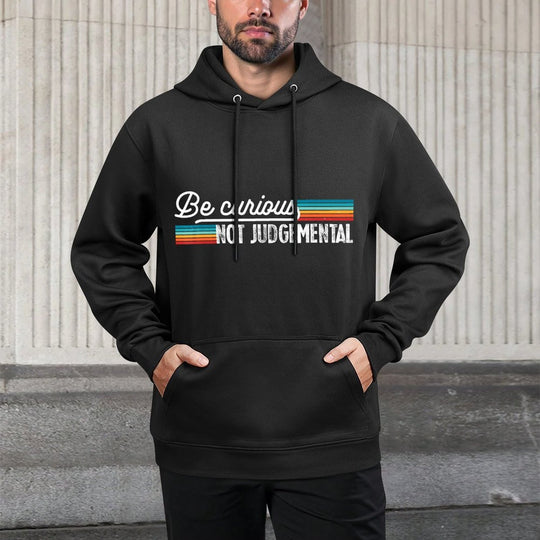 Be Curious Not Judgemental Motivation Inspirational Machine Washable Hoodie