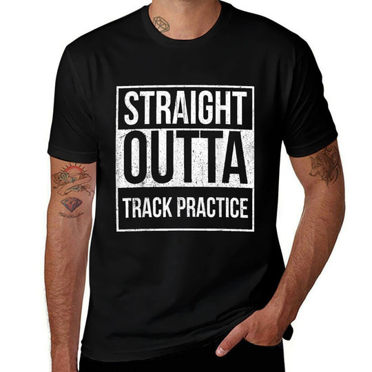 Funny Track And Field Design Straight Outta Track Practice  Versatile T-Shirt