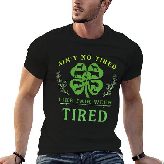 Aint No Tired Like Fair Week Tired Funny  Cotton T-Shirt