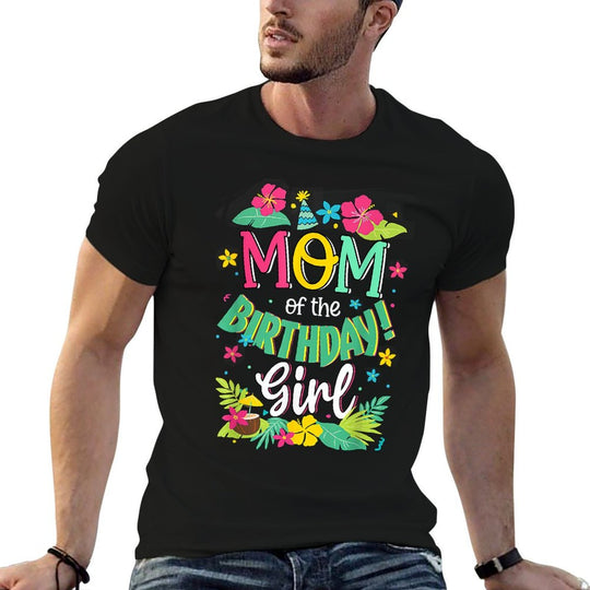 Mom of The Birthday Girl Shirt Mommy Aloha Hawaii Party 1st Comfortable T-Shirt