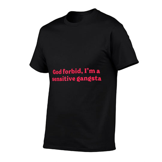 God Forbid Im A Sensitive Gangsta Funny Gangster Saying  Rolled Sleeves T-Shirt