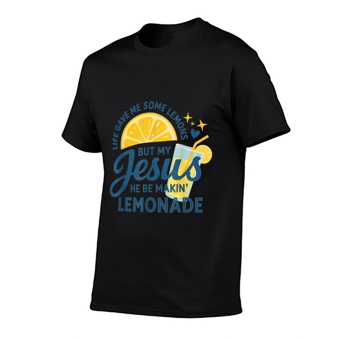 Life Gave Me Lemons But My Jesus Makes Lemonade  Graphic-printed T-Shirt