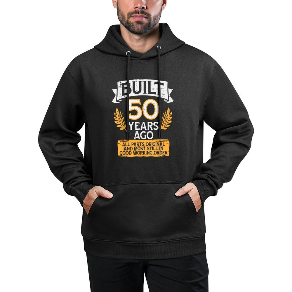 Built 50 Years Ago All Parts Funny 50th Birthday Years Men Durable Construction Hoodie