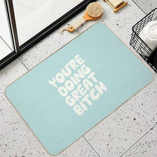 You're Doing Great Bitch  Anti-Trip Bath Mat