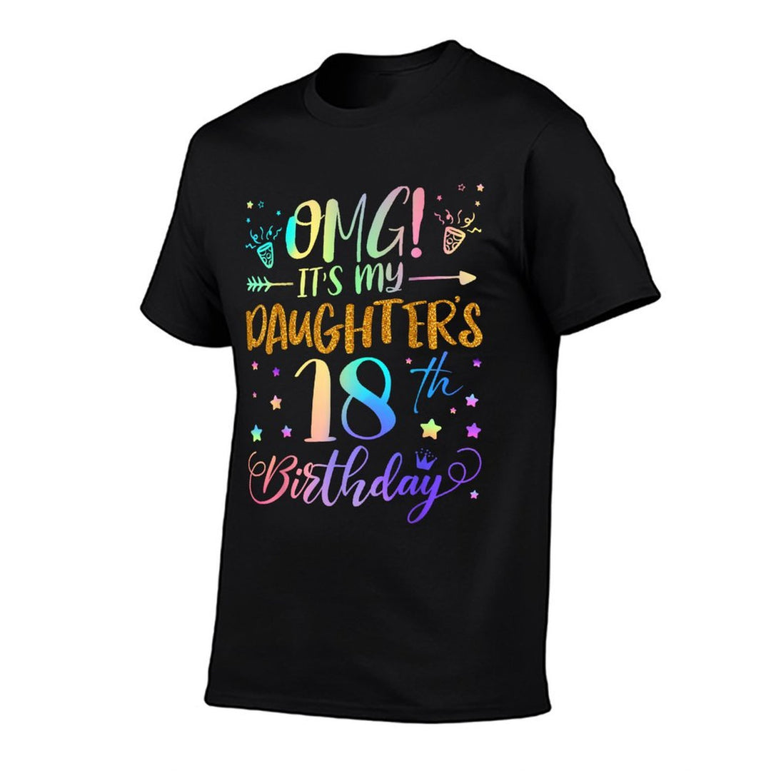 OMG Its My Daughters 18th Birthday Sweet 18 Years Old  Wrinkle-resistant T-Shirt