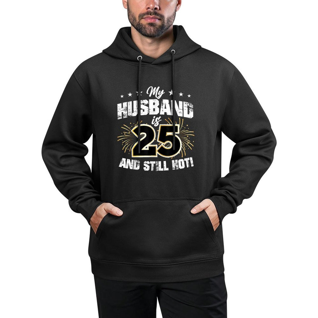 My Husband Is 25 And Still Hot Cool 25th Birthday And Pilling-Resistant Hoodie