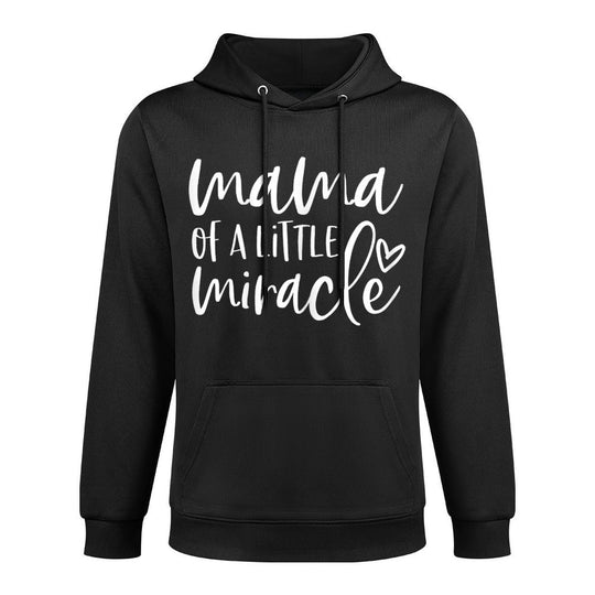 Womens Preemie NICU IVF Mom  Mama of A Little Miracle Gift Easy Care Hoodie