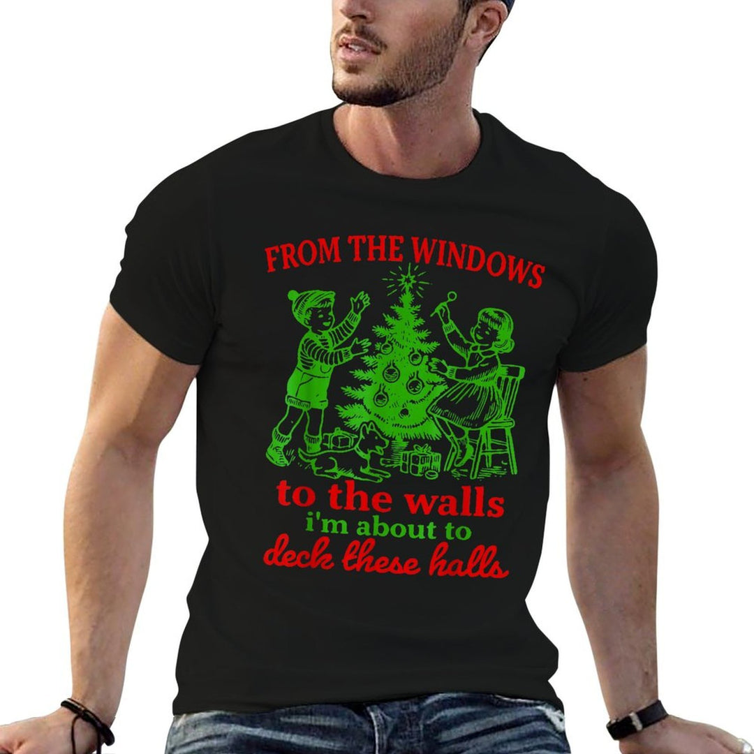 Christmas Funny from The Windows to The Walls Xmas Men Women  Summer-ready Fabric T-Shirt