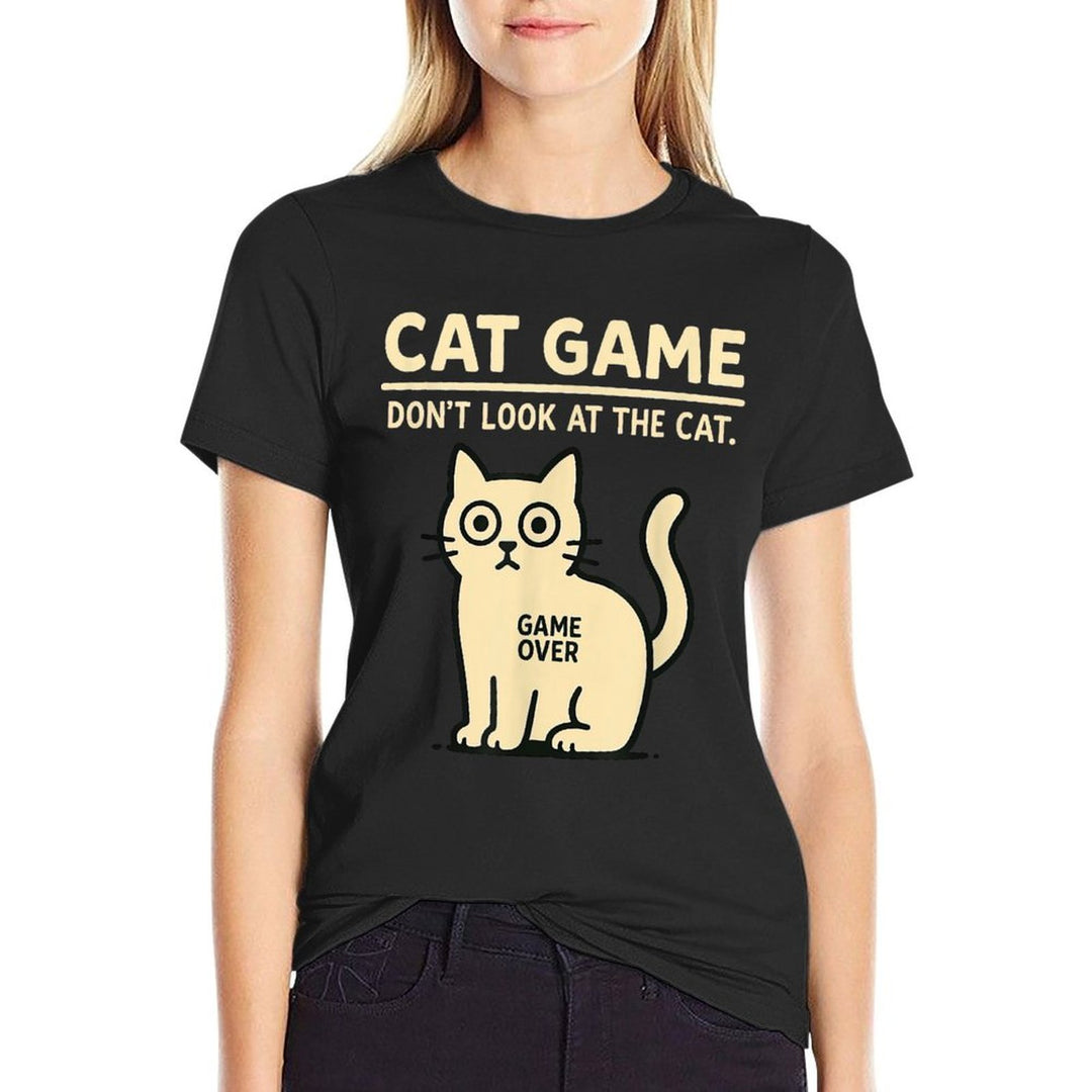 Cat Game Challenge – Dont Look at The Cat Game Over for Men Women Kids  Easy-care T-Shirt