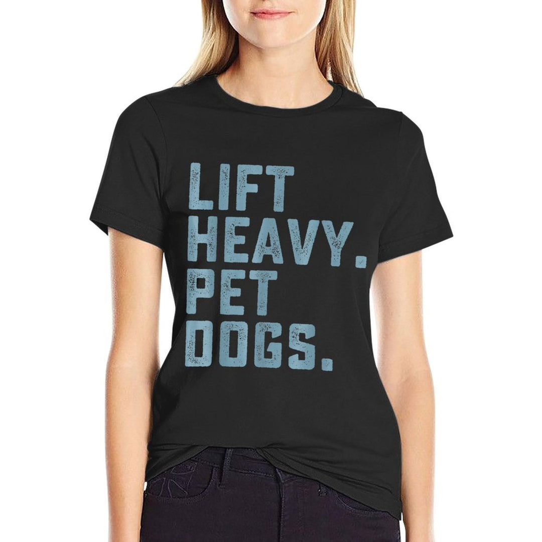 Lift Heavy Pet Dogs Funny Workout Fitness Gym Weightlifting  Trendy Pattern T-Shirt