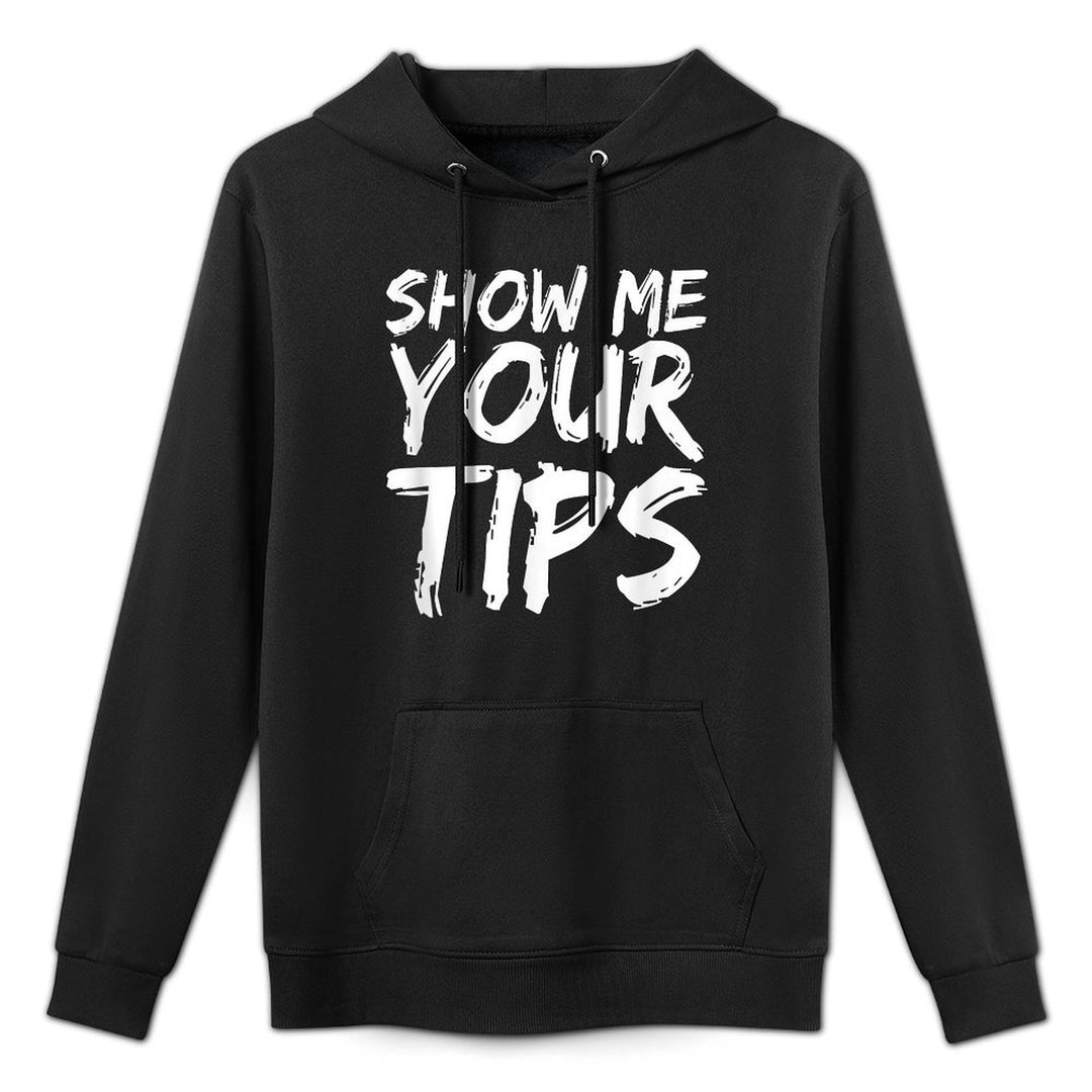 Show Me Your Tips Bartender Funny Bartending Men Women Casual Wear Hoodie