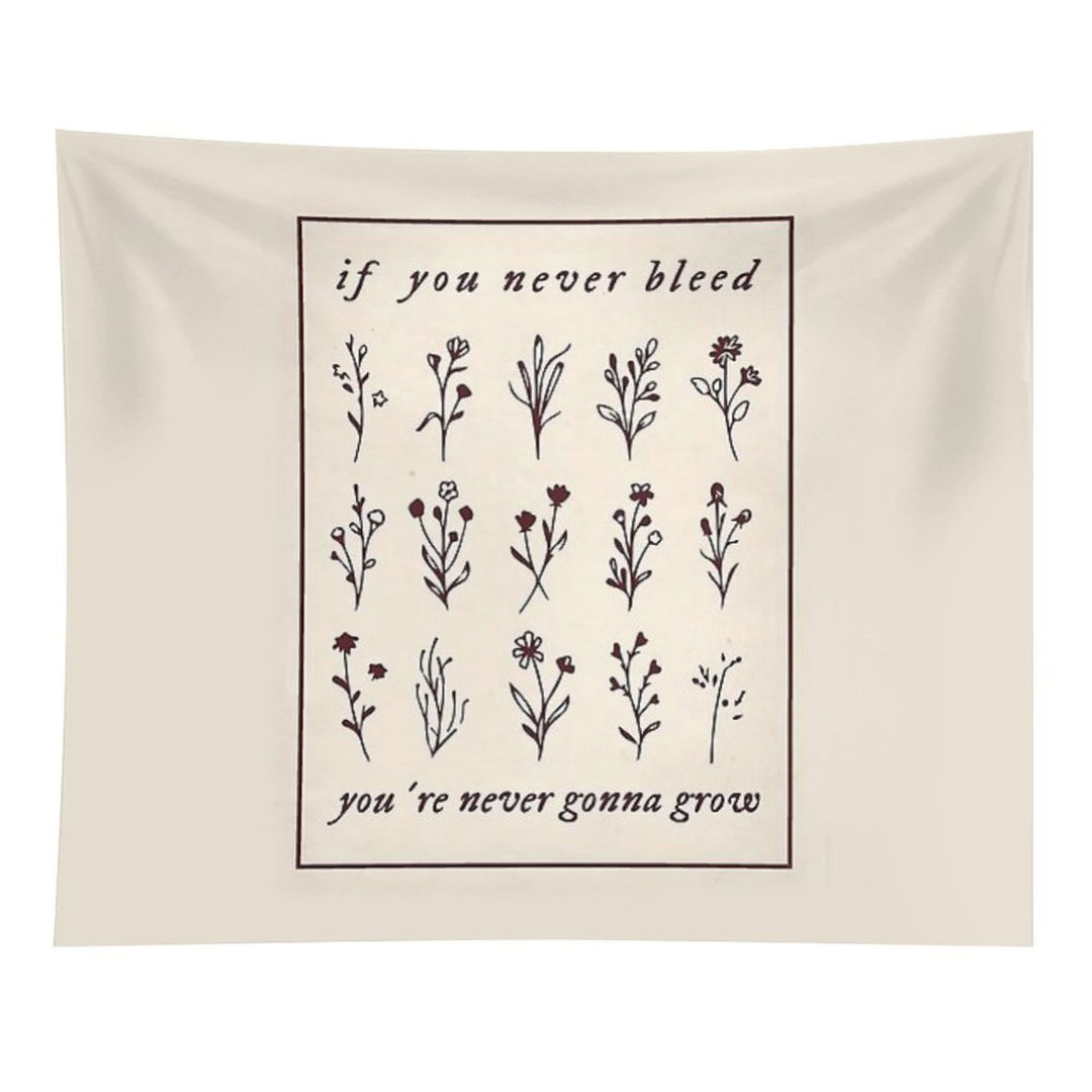 If You Never Bleed You're Never Gonna Grow Tapestry