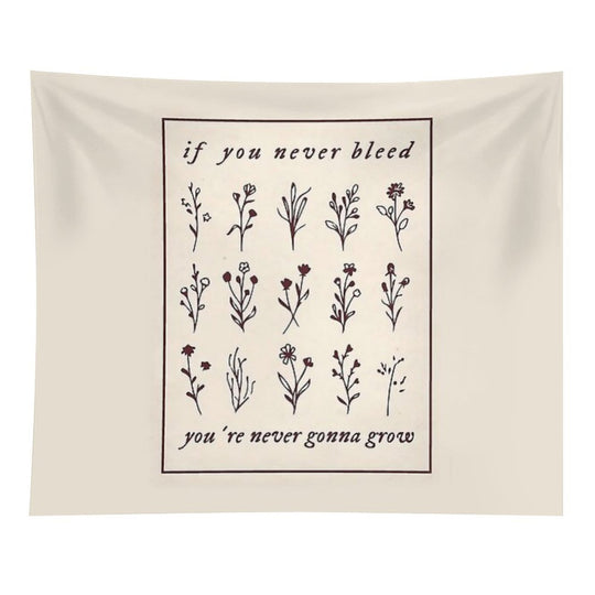 If You Never Bleed You're Never Gonna Grow Tapestry
