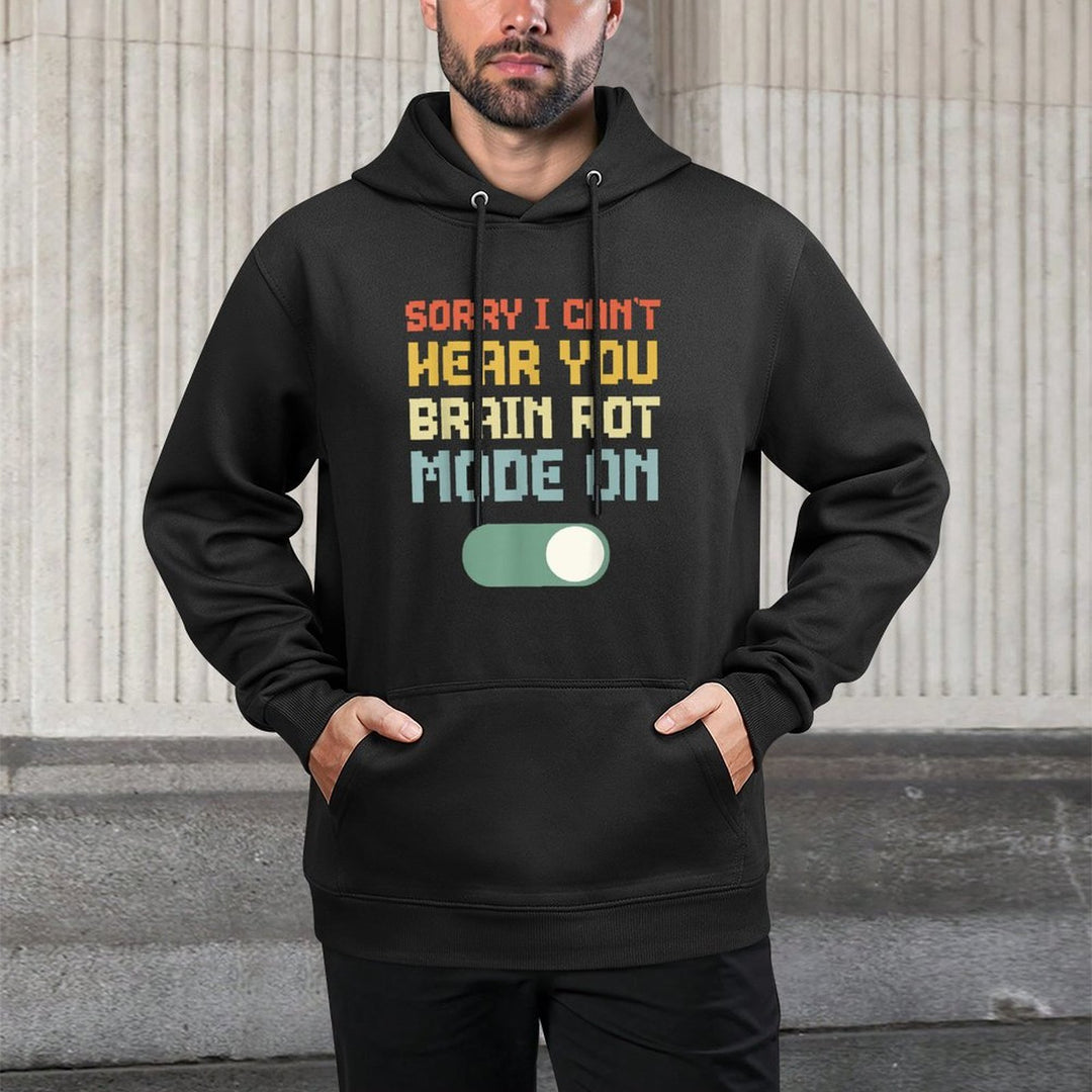Brain Rot Mode On Cant Hear You Gaming Brainrot Ironic Meme Versatile Streetwear Hoodie