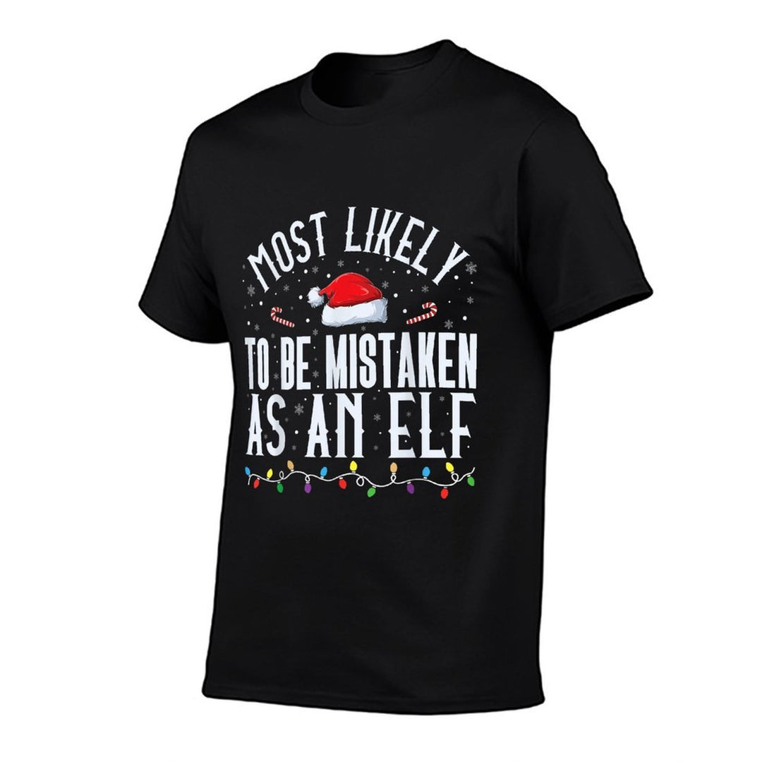Most Likely To Be Mistaken As An Elf Funny Family Christmas  Quick-drying T-Shirt