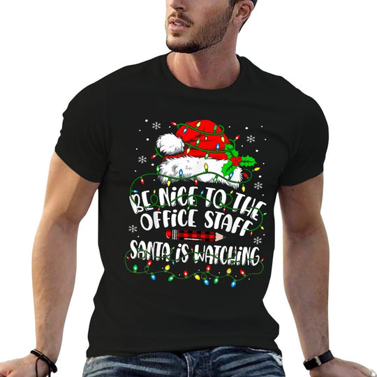 Be Nice To The Office Staff Santa Is Watching Christmas  Wrinkle-resistant T-Shirt